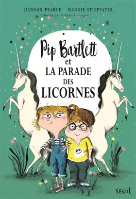 Couverture du produit · Pip Bartlett et la parade des licornes (2)