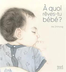 Couverture du produit · À quoi rêves-tu bébé ?