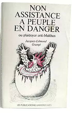 Couverture du produit · Non assistance a peuple en danger ou plaidoyer anti-Malthus