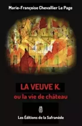 Couverture du produit · La veuve K. ou la vie de chateau