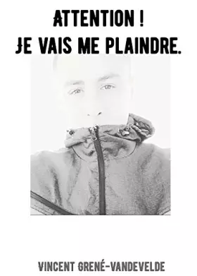 Couverture du produit · Attention je vais me plaindre !