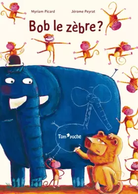 Couverture du produit · Tom'Poche - Bob le zèbre ?