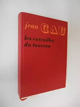 Couverture du produit · Les entrailles du taureau / Jean Cau / Réf31663