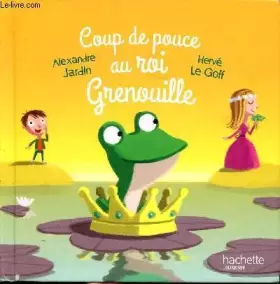 Couverture du produit · Coup de pouce au roi grenouille