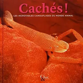 Couverture du produit · Caché ! Les plus étonnants camouflages du monde animal