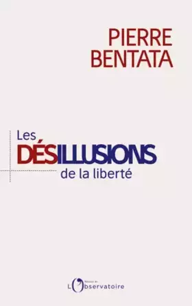 Couverture du produit · Les désillusions de la liberté