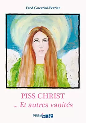 Couverture du produit · Piss Christ... et autres vanités