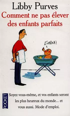 Couverture du produit · Comment ne pas elever des enfants parfaits