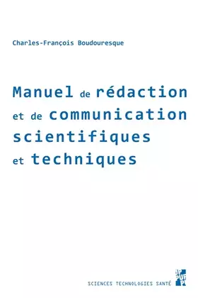 Couverture du produit · Manuel de rédaction et de communication scientifiqes et techniques
