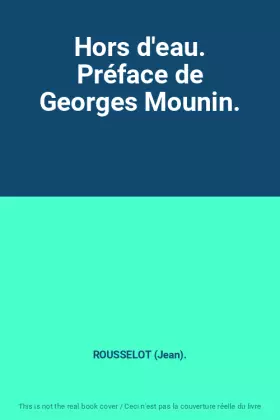 Couverture du produit · Hors d'eau. Préface de Georges Mounin.