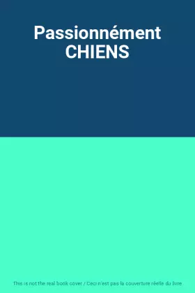 Couverture du produit · Passionnément CHIENS