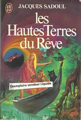 Couverture du produit · Les Hautes Terres du Rêve / Sadoul, Jacques / Réf38041
