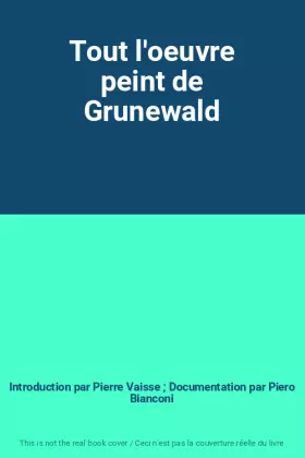 Couverture du produit · Tout l'oeuvre peint de Grunewald