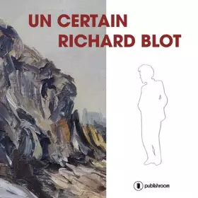Couverture du produit · UN CERTAIN RICHARD BLOT