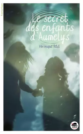 Couverture du produit · Le secret des enfants d'Aumelys