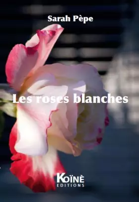 Couverture du produit · Les roses blanches