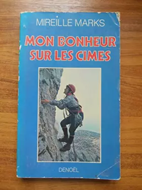 Couverture du produit · Mon bonheur sur les cimes / Marks, Mireille / Réf39619
