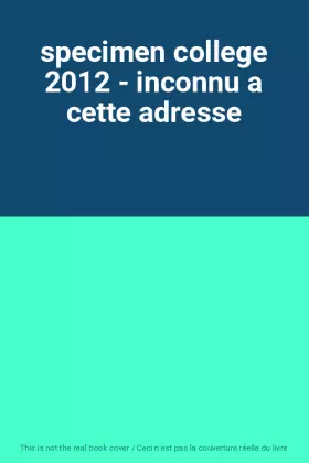 Couverture du produit · specimen college 2012 - inconnu a cette adresse