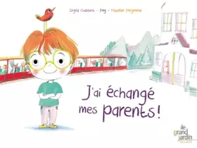 Couverture du produit · J'ai échangé mes parents !