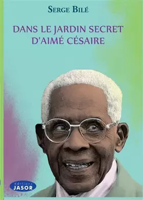 Couverture du produit · Dans le jardin secret d'aimé césaire