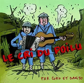 Couverture du produit · Le cri du poilu colo et danito