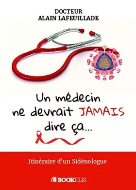 Couverture du produit · Un médecin ne devrait jamais dire ça...