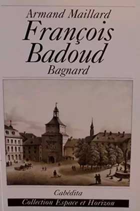 Couverture du produit · FRANCOIS BADOUD BAGNARD