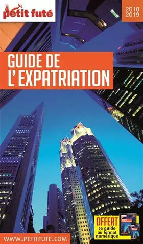 Couverture du produit · Guide de l'Expatriation 2019 Petit Futé