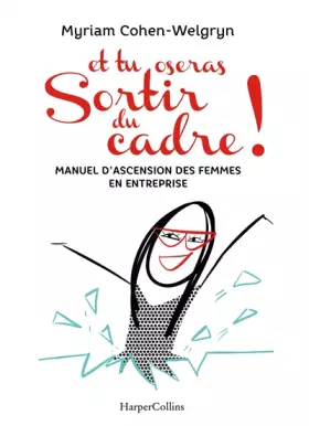 Couverture du produit · et tu oseras Sortir du cadre !