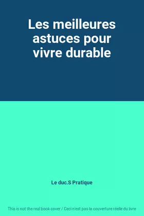 Couverture du produit · Les meilleures astuces pour vivre durable