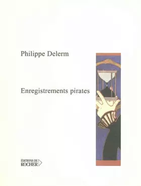 Couverture du produit · Enregistrements pirates / Delerm, Philippe / Réf43510