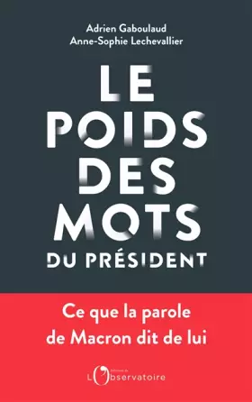 Couverture du produit · Le poids des mots du président : Macron déchiffré par le datajournalisme