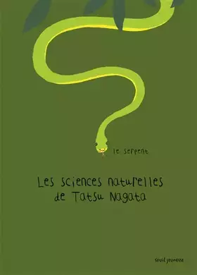 Couverture du produit · Le Serpent: Les Sciences naturelles de Tatsu Nagata