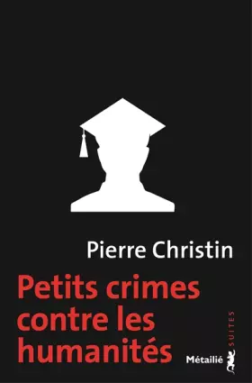 Couverture du produit · Petits crimes contre les humanités