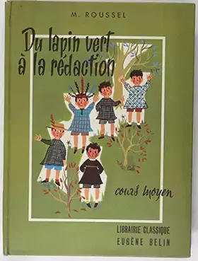 Couverture du produit · Du lapin vert à la rédaction CM1 et CM2 - Classes de 7e et 8e.