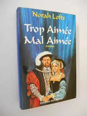 Couverture du produit · Trop aimée mal aimée / Lofts, Norah / Réf47228