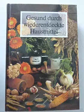 Couverture du produit · Gesund durch wiederentdeckte Hausmittel