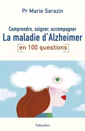 Couverture du produit · Comprendre, soigner, accompagner la maladie d’Alzheimer en 100 questions