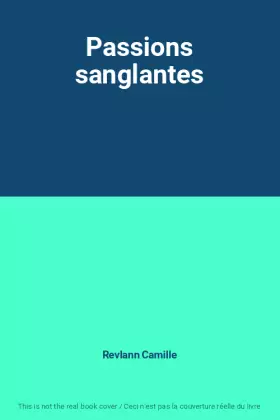 Couverture du produit · Passions sanglantes