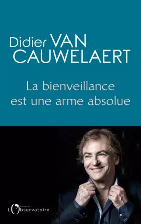 Couverture du produit · La bienveillance est une arme absolue