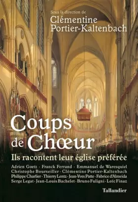Couverture du produit · Coups de Choeur - Ils racontent leur église préférée