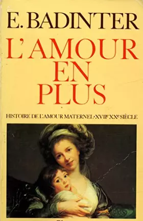 Couverture du produit · L'amour en plus / Badinter, Elisabeth / Réf9224