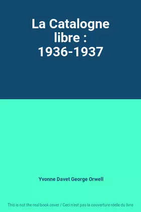 Couverture du produit · La Catalogne libre : 1936-1937