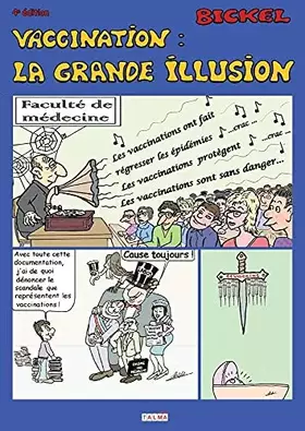 Couverture du produit · Vaccination: La grande illusion (4e édition)