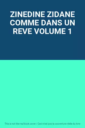 Couverture du produit · ZINEDINE ZIDANE COMME DANS UN REVE VOLUME 1