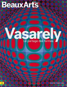 Couverture du produit · VASARELY, LE PARTAGE DES FORMES: AU CENTRE POMPIDOU