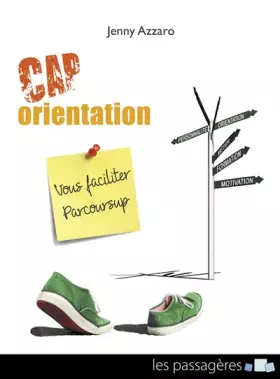 Couverture du produit · Cap orientation : Vous faciliter Parcoursup