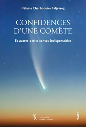 Couverture du produit · CONFIDENCES D’UNE COMÈTE Et autres petits contes indispensables