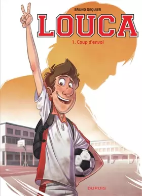 Couverture du produit · Louca, Tome 1 : Coup d'envoi