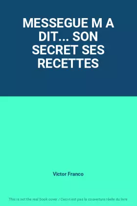 Couverture du produit · MESSEGUE M A DIT... SON SECRET SES RECETTES